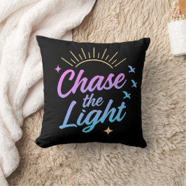 Chase the Light Motivational Quote Kudde
