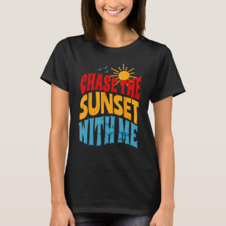 Chase the Sunset med mig Retro Vibes för Summer Va T Shirt