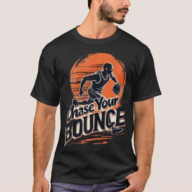 Chase Your Bouning Basketball Player Players Coach T Shirt (Framsida)