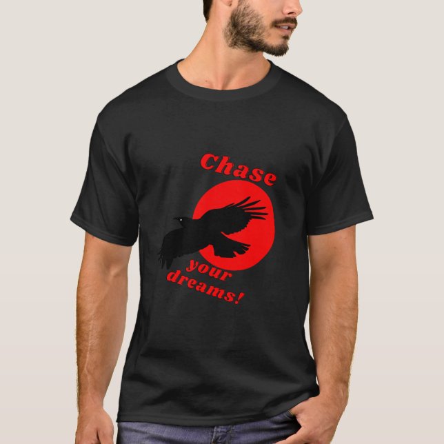 "Chase Your Dreams" - inspirationstecken T Shirt (Framsida)