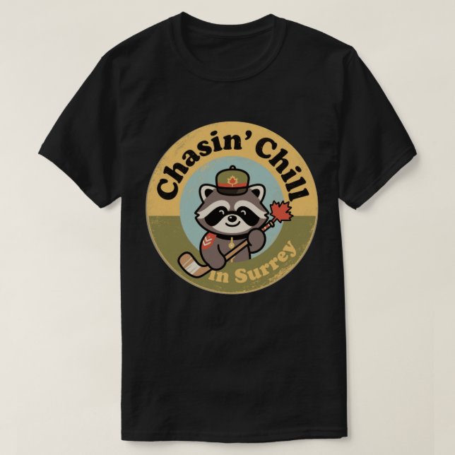 Chasin’ Chill Surrey med Coola Raccoon Mountie T Shirt (Design framsida)