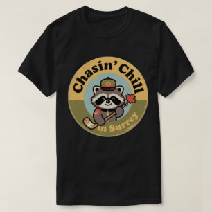 Chasin' Chill Surrey med en cool tvättbjörn-Mounti T Shirt