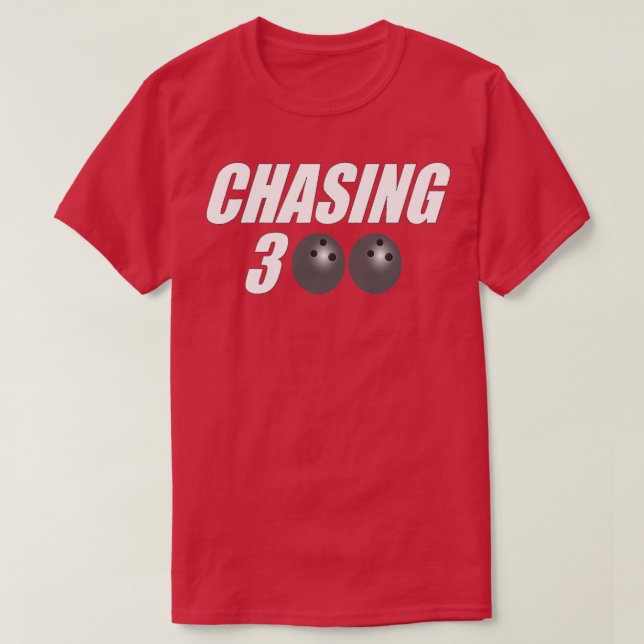 Chasing 300 Bowling Bowling Bowlareare T T Shirt (Design framsida)