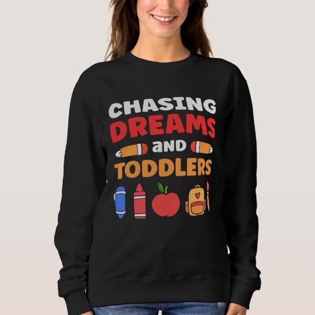 Chasing Dreams And Toddlers Childcare Daycare Prov T Shirt (Framsida)