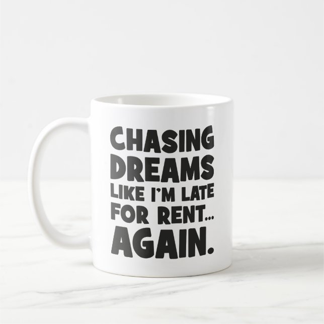 Chasing Dreams som jag är sen att hysa igen, rolig Kaffemugg (Vänster)