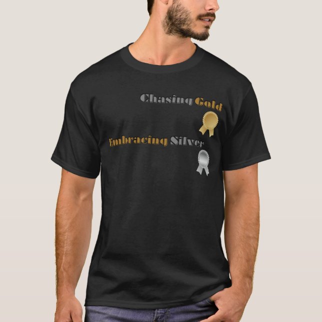 Chasing Guld, Embracing Silver T Shirt (Framsida)