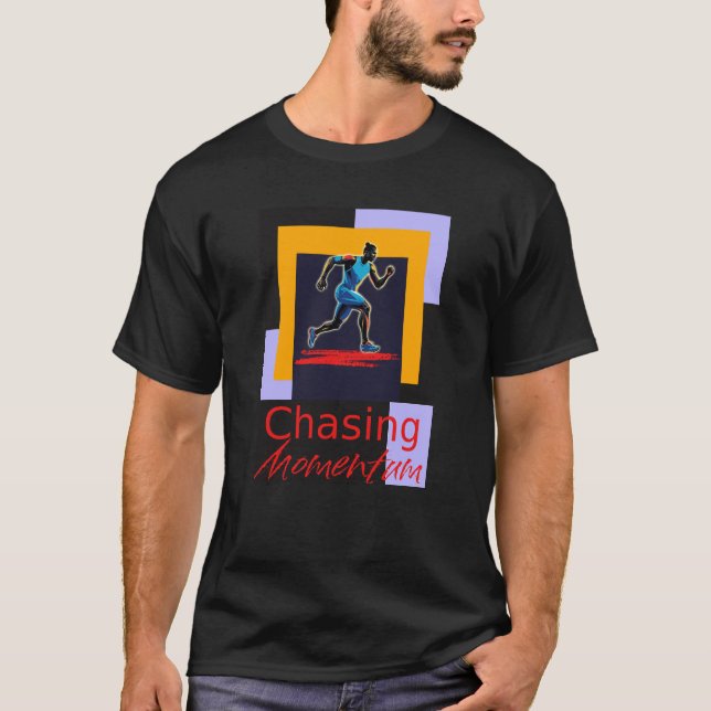 Chasing Momentum T Shirt (Framsida)