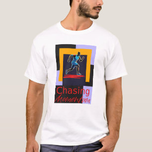 Chasing Momentum T Shirt