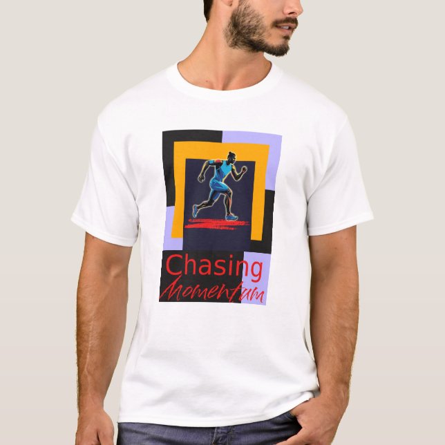 Chasing Momentum T Shirt (Framsida)