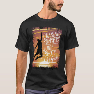 Chasing Sunset & Jump Shots Basketball Life T Shirt