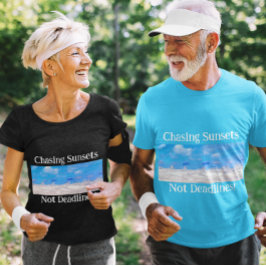 Chasing Sunset Not-deadline Redragen T Shirt