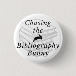 Chasing the Bibliography Bunny Button Knapp
