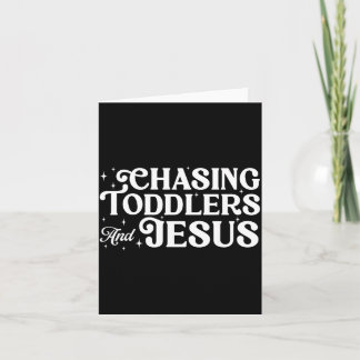 Chasing Toddlers and Jesus Christian Mom Funny Kort