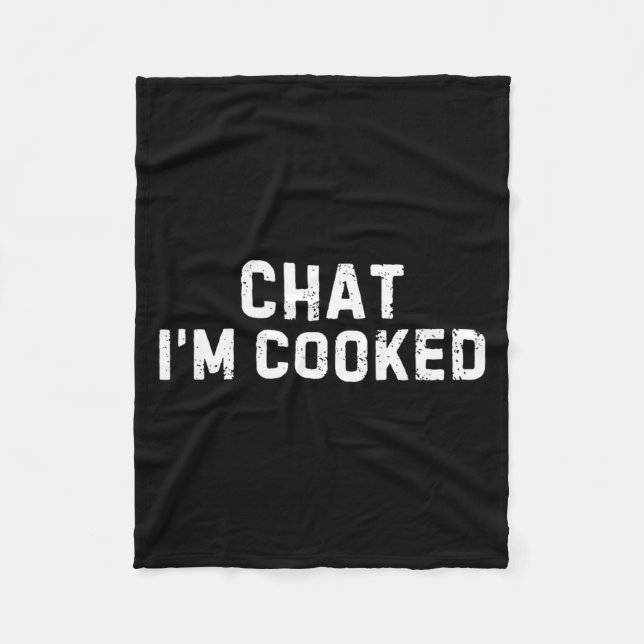Chat I'm Cooked Funny I'm Cooked Meme Humor  Fleecefilt (Framsidan)