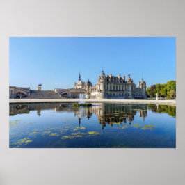 Chateau de Chantilly med spegling i en damm Poster