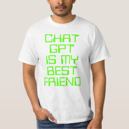 Chatta GPT är min bästa vän AI lustig grönt T Shirt