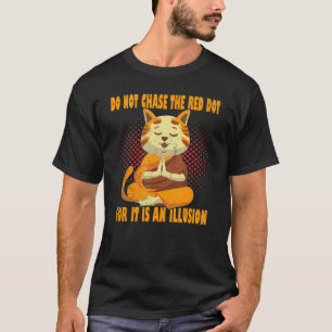 Chatta inte den röda drumpen om Meditation Yoga Ca T Shirt