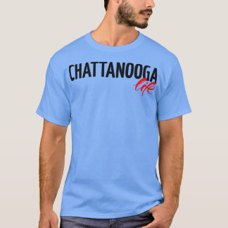Chattanooga Life T Shirt