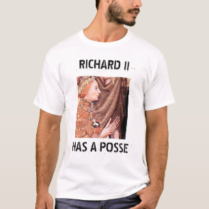 Chaucer blogg: RICHARDS POSSE T Shirt