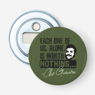 Che Guevara Quote - Varje Ensam är värd ingenting Flasköppnare