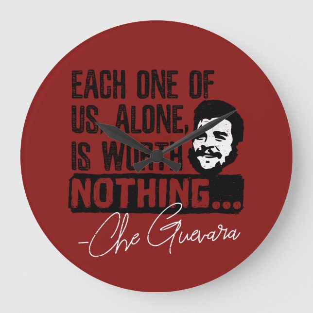 Che Guevara Quote - Varje Ensam är värd ingenting Stor Klocka (Framsida)