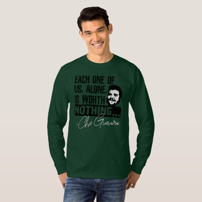Che Guevara Quote - Varje Ensam är värd ingenting T Shirt (Hel framsida)