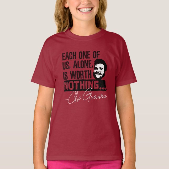 Che Guevara Quote - Varje Ensam är värd ingenting T Shirt (Framsida)