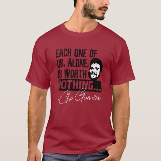 Che Guevara Quote - Varje Ensam är värd ingenting T Shirt (Framsida)