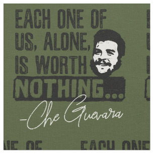 Che Guevara Quote - Varje Ensam är värd ingenting Tyg