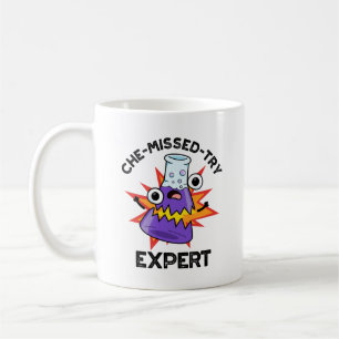 Che-missat-Try Funny Science Chemistry Pun Kaffemugg