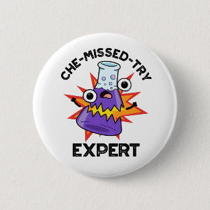 Che-missat-Try Funny Science Chemistry Pun Knapp