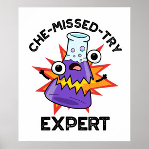 Che-missat-Try Funny Science Chemistry Pun Poster