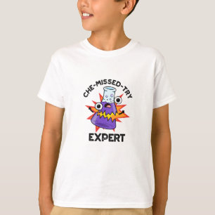 Che-missat-Try Funny Science Chemistry Pun T Shirt