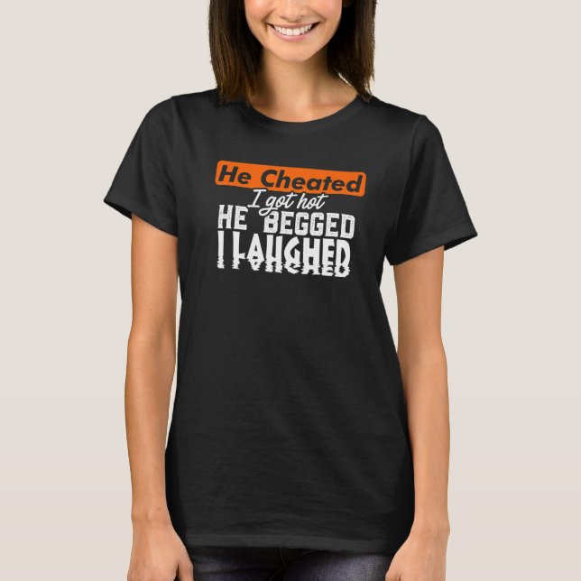 Cheated Divorced Woman Man Single Hett Cheaters Ga T Shirt (Framsida)