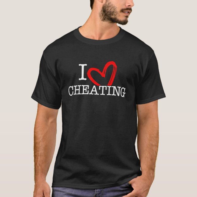 Cheating Quote I Kärlek Cheating I Heart Cheating T Shirt (Framsida)