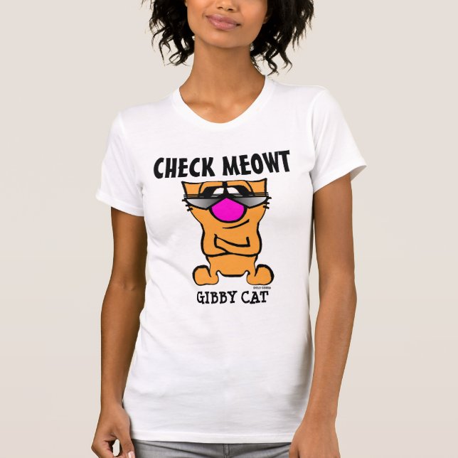 CHECK MEOWT, FUNNY Gibby Cat T-shirts (Framsida)