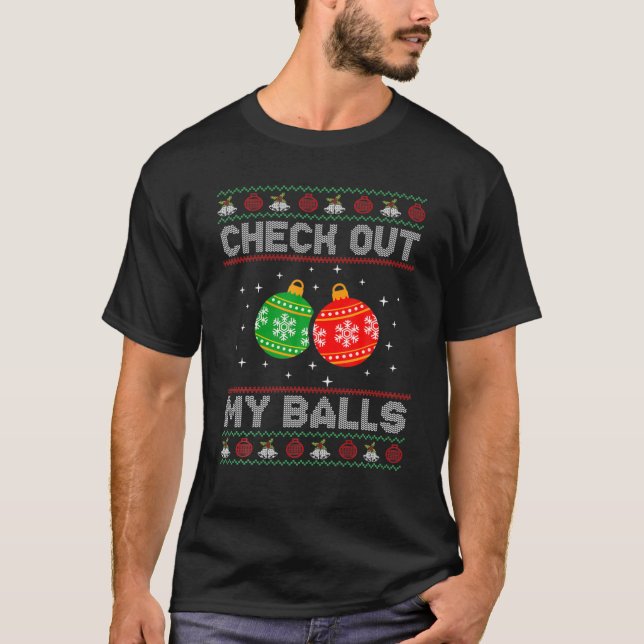 Check Out My Balls Funny Dirty Christmas Joke T Shirt (Framsida)