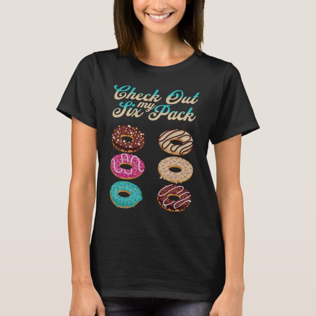 Check Out My Six Pack   Donut  2 T Shirt (Framsida)