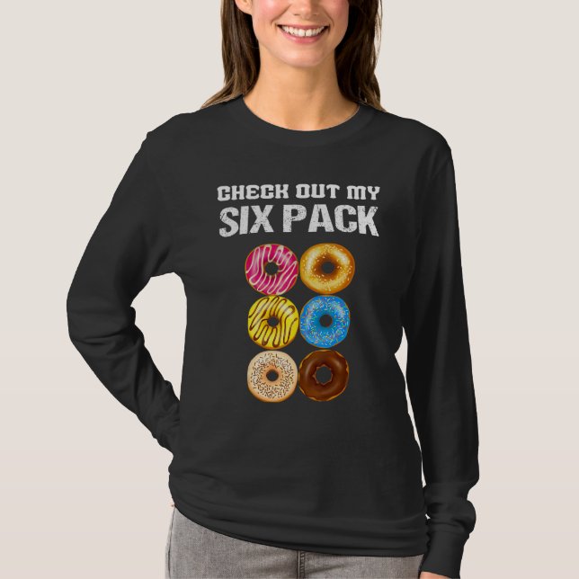 Check Out My Six Pack Donut funny saying gym T Shirt (Framsida)