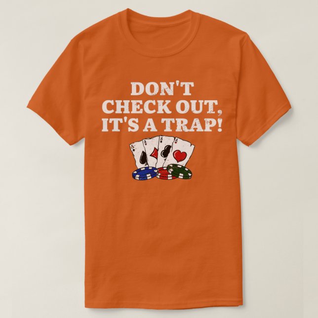 Checka inte ut Det är en svällning Poker Funny Pok T Shirt (Design framsida)