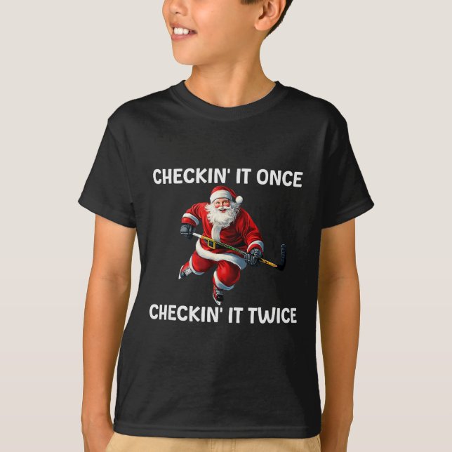 Checkin' It Once Checkin' It Twice Santa Hockey Ch T Shirt (Framsida)