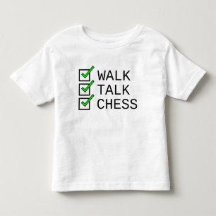 Checklista i baby: Walk, Talk, Chess T Shirt