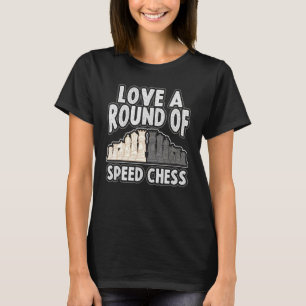 Checkmate Kärlek A Bra Round of Speed Chess Player T Shirt