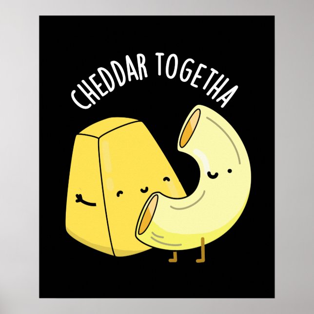 Cheddar Tillsammans Rolig Mat Pun Dark BG Poster (Framsidan)