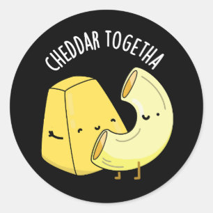 Cheddar ToTillsammans Funny Food Pun Mörk BG Runt Klistermärke