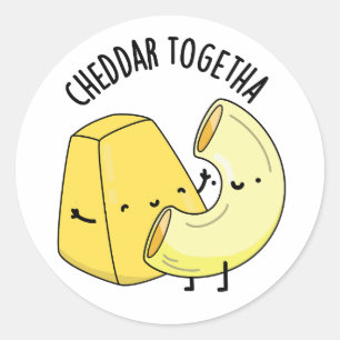Cheddar ToTillsammans Funny Food Pun Runt Klistermärke