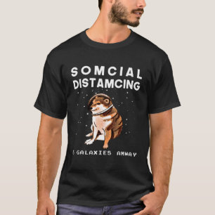 CHEEDOGE MEME I RYMDFUNNY SOMCIAL DISTAMCCING T SHIRT