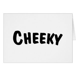 Cheeky Card Hälsningskort