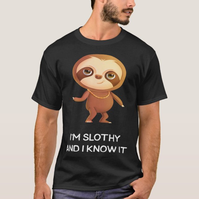Cheeky Cute Sloth I m Slothy and I Know It T Shirt (Framsida)