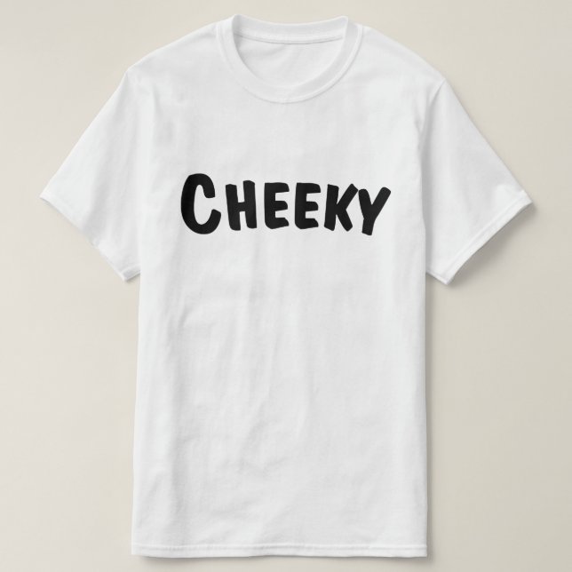 Cheeky T Shirt (Design framsida)